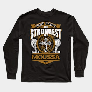 Moussa God Found Strongest And Named Them Moussa Long Sleeve T-Shirt